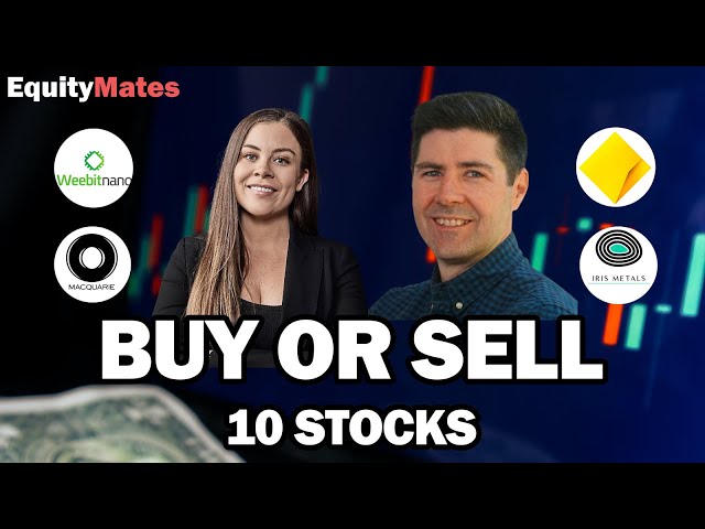 Buy or Sell: 10 stocks with Adam Keily & Felicity Thomas | MQG, CBA, WBT, IR1 and more