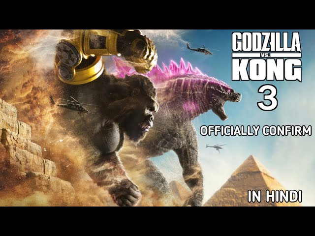 Godzilla X Kong 3 Confirmed Discussion In Hindi | Godzilla X Kong 3 Update | Next Monstervers Movie