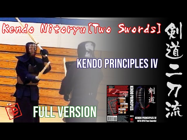 Kendo Nito-Ryu [Two Swords] (Full Version)  KENDO PRINCIPLES 4