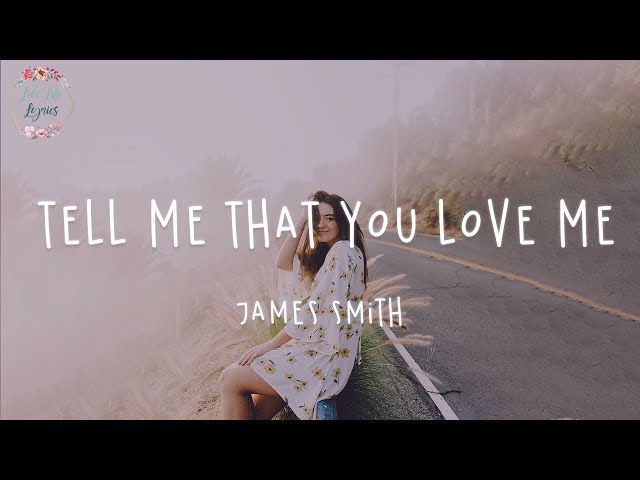 James Smith - Tell Me That You Love Me (Lyric Video)