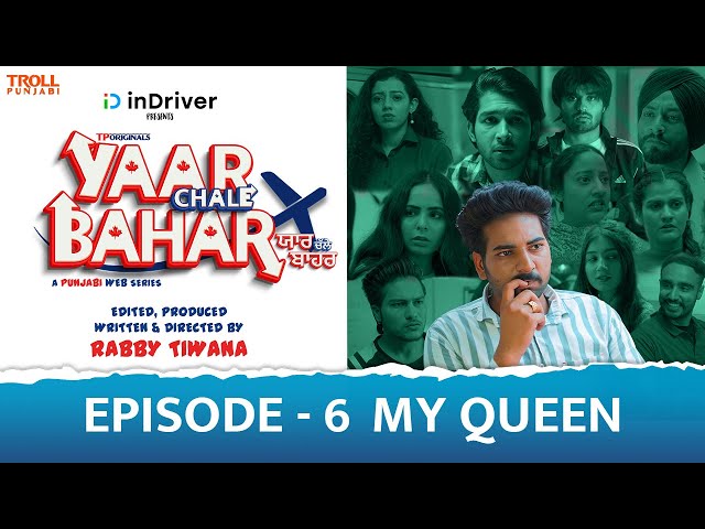 Yaar Chale Bahar | Episode 6 - My Queen | Latest Punjabi Web Series 2022 | English Subtitles