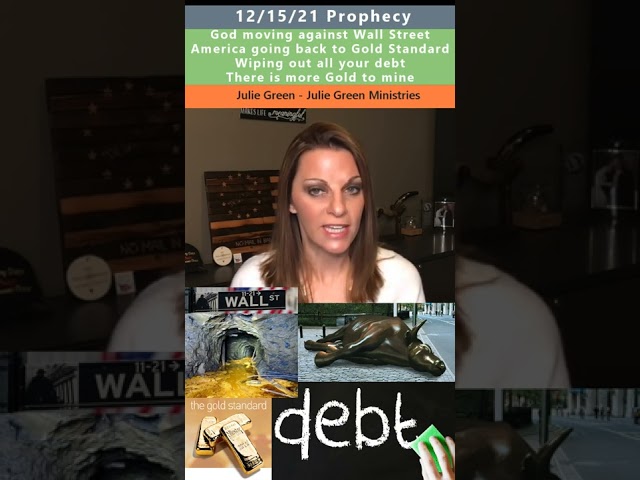 Going back to Gold Standard prophecy - Julie Green 12/15/21