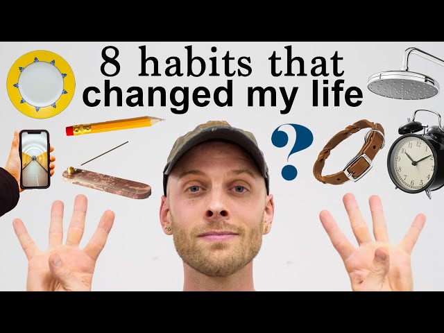 8 Habits that Changed My Life