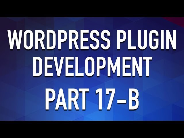 WordPress Plugin Development - Part 17b - Admin Custom Fields
