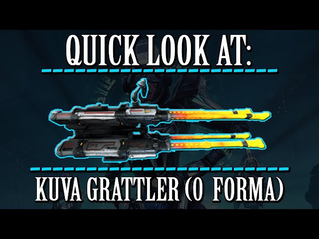 Warframe - Quick Look At: Kuva Grattler (0 Forma)