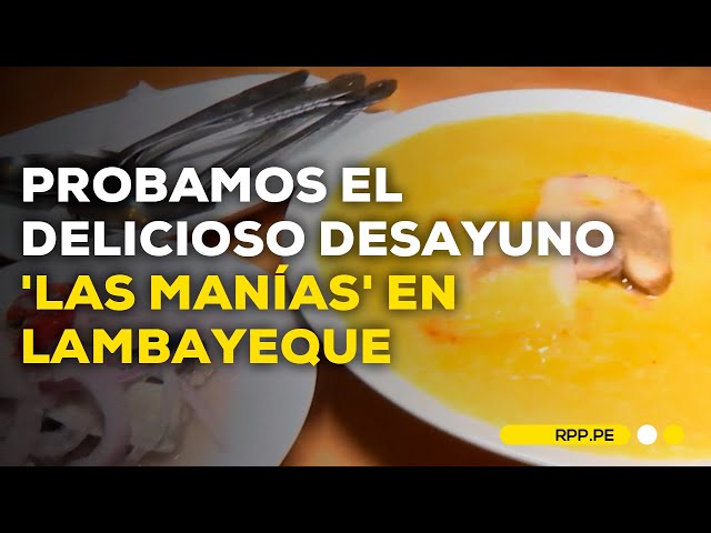 Nuestra Tierra: Probamos el desayuno tradicional Lambayecano en Chiclayo