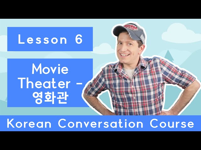 Billy Go’s Korean Conversation Course | #6: Movie Theater – 영화관