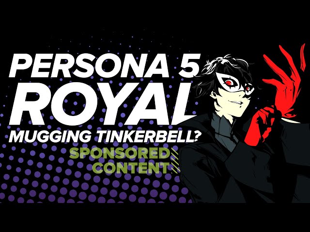Persona 5 Royal: So We're Mugging Tinkerbell Now | Let's Play Persona 5 Royal (Sponsored Content)
