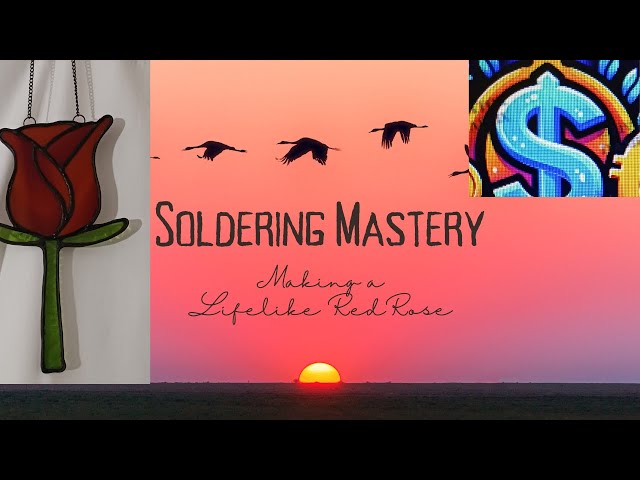 Soldering a Stunning Red Rose Tutorial Part 3