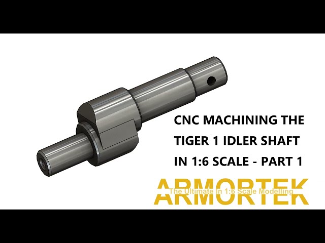 CNC machining the IDLER SHAFT for a Tiger 1 tank  (1:6 scale) - 1st Operation