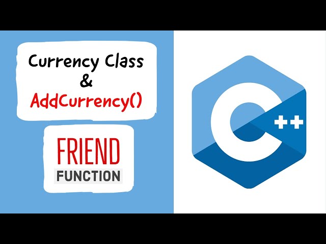 Currency class and Friend Function AddCurrency() in C++