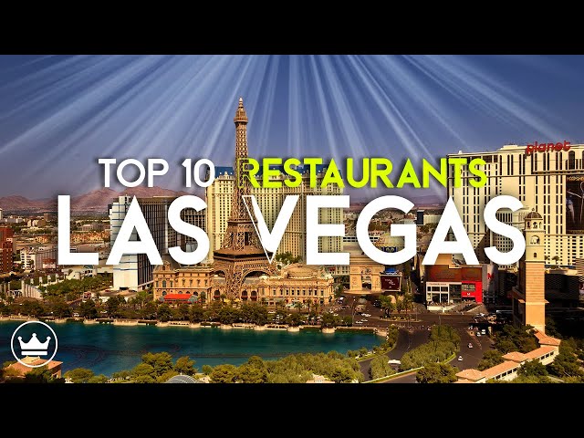 The Top 10 BEST Restaurants in Las Vegas (NV), USA (2024)