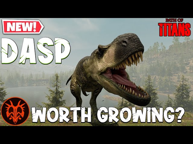 Is The Dasp Worth Growing? 2.0 | Path of Titans
