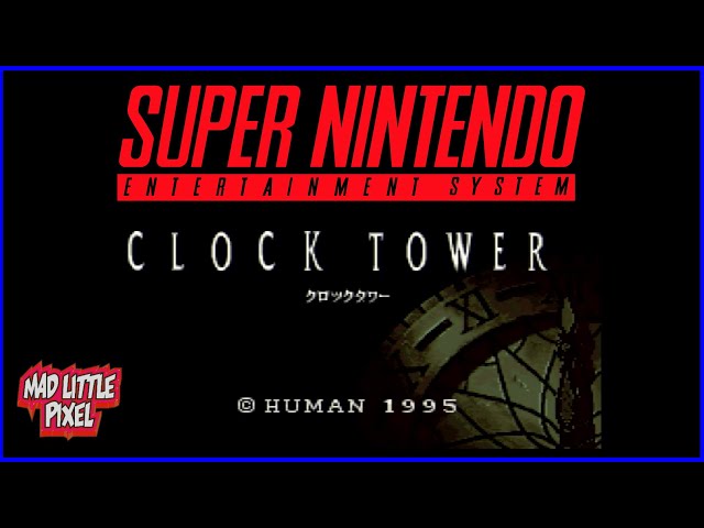 Clock Tower - Super Nintendo - Madlittlepixel LIVE