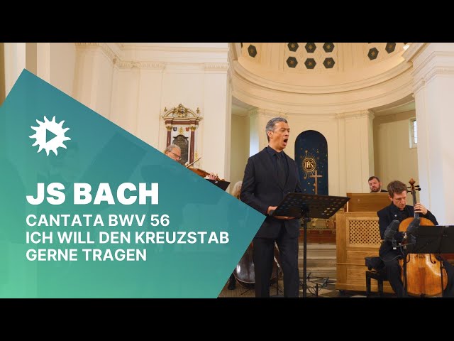 JS Bach | Cantata BWV 56, Ich will den Kreuzstab gerne tragen