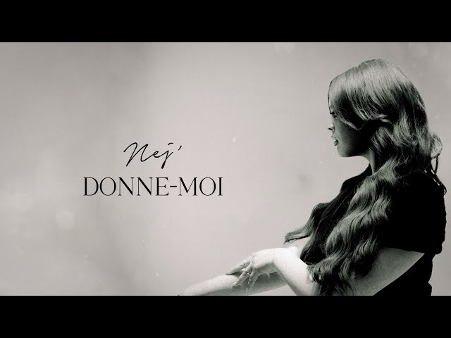 NEJ' - Donne-moi (Lyrics Video)