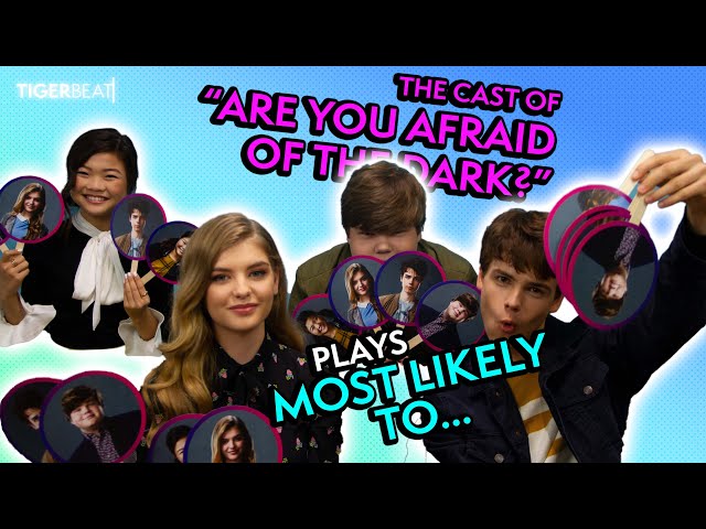The Cast of "Are You Afraid of the Dark" Plays Most Likely To... | TigerBeat TV