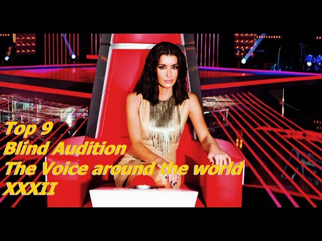 Top 9 Blind Audition (The Voice around the world XXXII)(REUPLOAD)