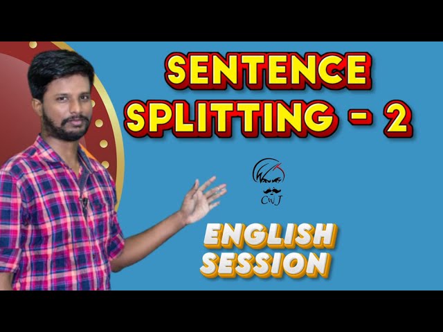SENTENCE SPLITTING - 2 | ENGLISH SESSION | UPCOMING EXAMS 2022 | MR. ABITH