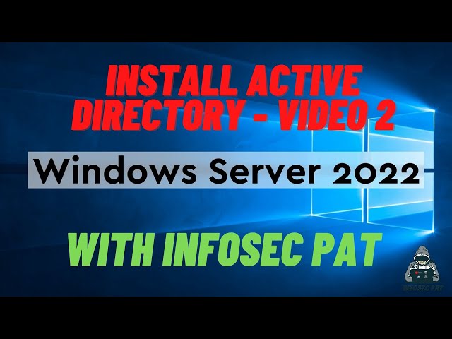 How to install and setup Active Directory in Windows Server 2022 - Video 2 with InfoSec Pat