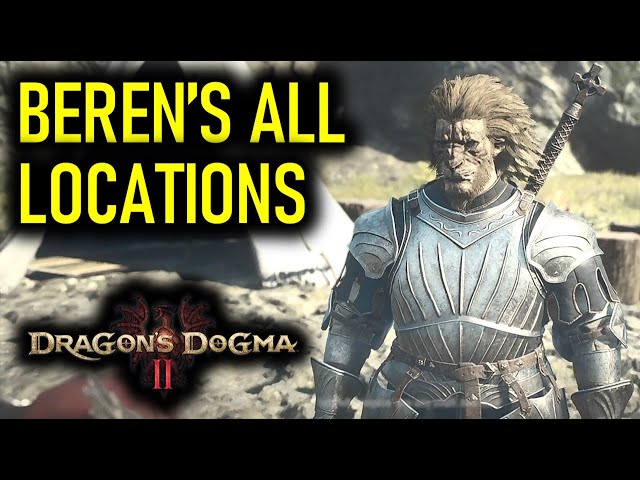 Beren All Locations | Dragon's Dogma 2