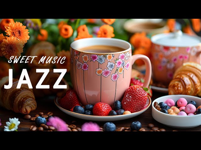 Sweet May Jazz Music ☕ Morning Spring Coffee Jazz Music & Bossa Nova Piano for Positive Energy
