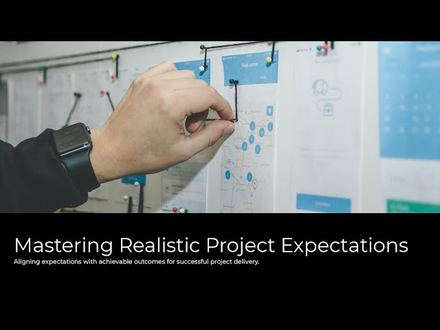 How to Manage Realistic Project Expectations