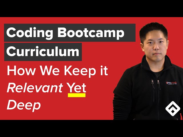 Coding Bootcamp Curriculum: How We Keep It Relevant Yet Deep