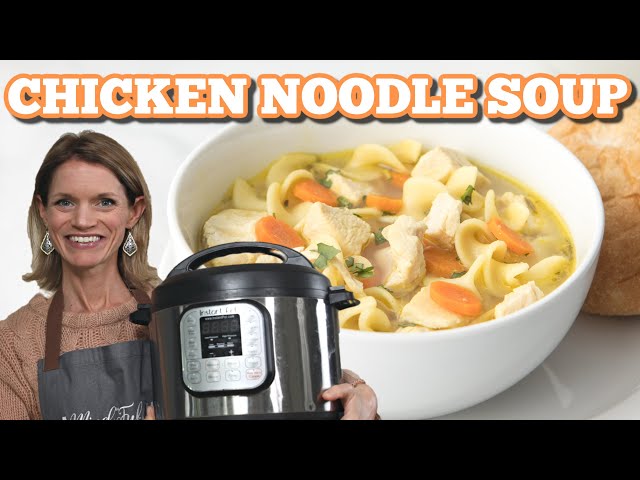 Instant Pot Chicken Noodle Soup: Ready in under 30 minutes!