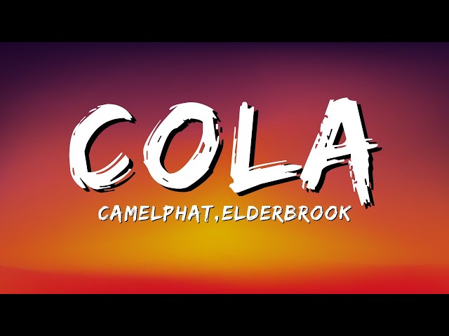 Camelphat - Cola (Lyrics)