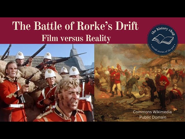The Battle of Rorke's Drift - The Reality v the film "Zulu"