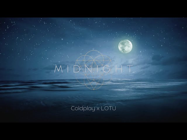 Midnight - Coldplay (LOTU Remix)