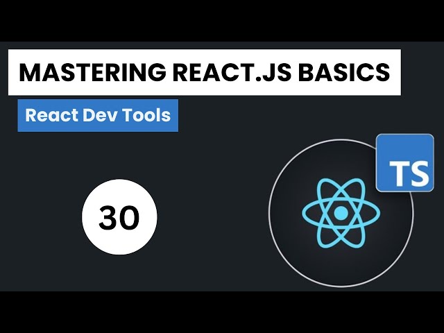 Learn React.js + Typescript In Arabic 2024 - #30 - React Dev Tools
