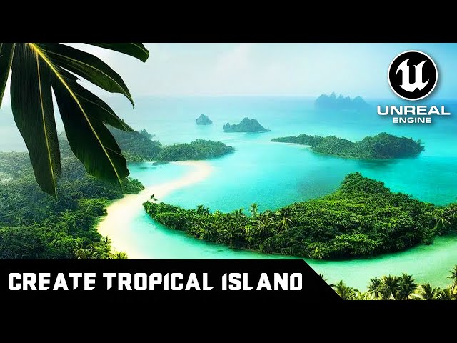 Unreal Engine 5.3 - Design Your Dream Tropical Island in Minutes