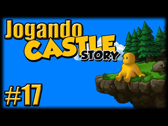 Jogando Castle Story - Ep 17 - Pedradas na Cara!