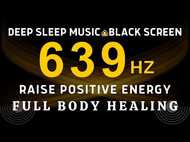 Solfeggio Frequency Music 639 Hz | Reconnecting Relationships, Attract Love, Raise Positive Energy