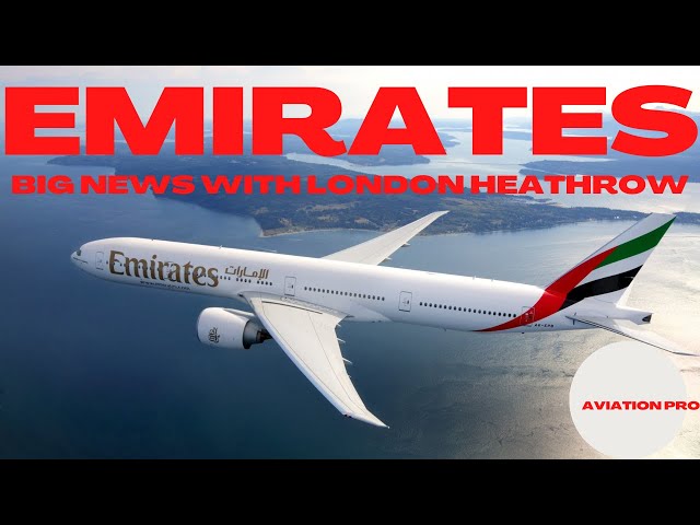 Big Emirates News| Emirates rejecting London Heathrow