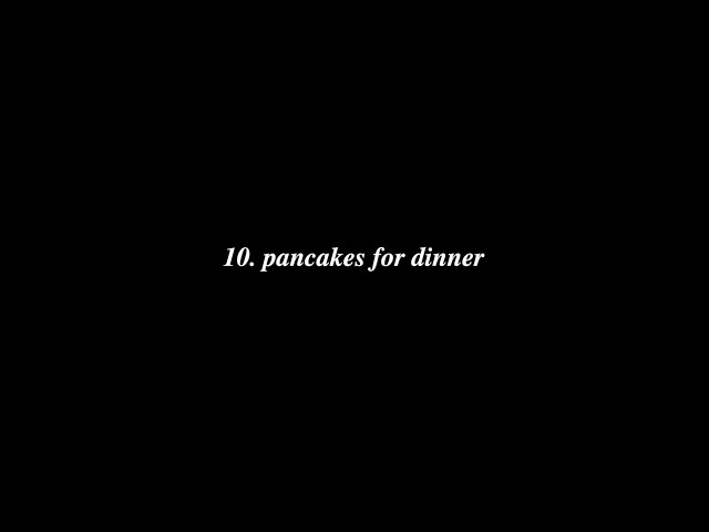 track by track: pancakes for dinner