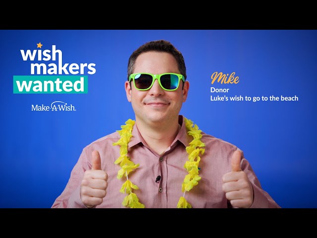Meet Luke’s WishMaker Mike