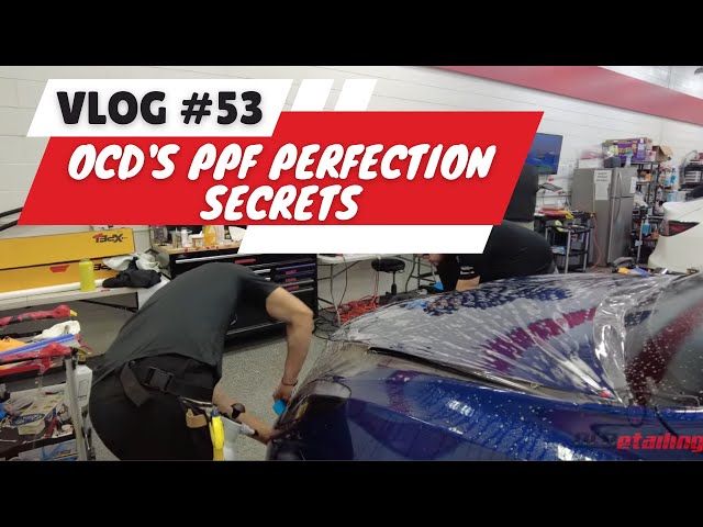 OCD's Top Secret to good PPF Install - OCDetailing Vlog #53