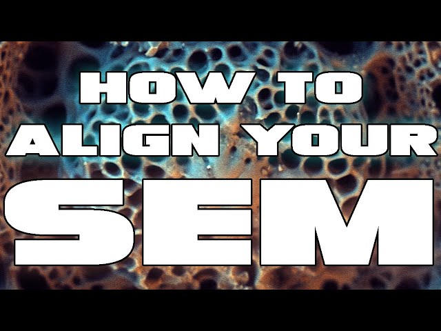 How To Align A Scanning Electron Microscope (SEM) | Instructinate