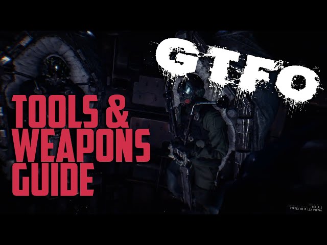 GTFO Tools & Weapons Guide