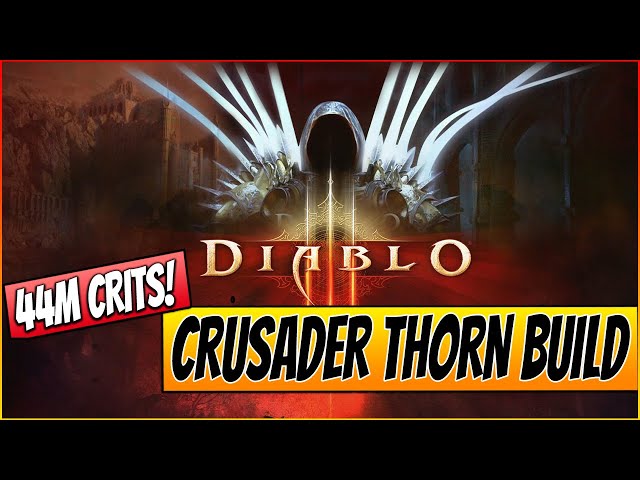 Diablo 3 Reaper Of Souls - 44Million Crits - Crusader Thorn Build - Torment 6 - PC HD