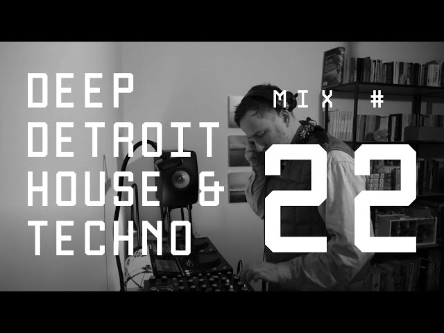 Deep Detroit House & Techno - Weekly Mix #22
