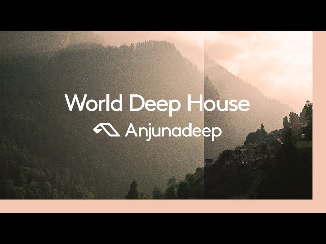 'World Deep House' presented by Anjunadeep