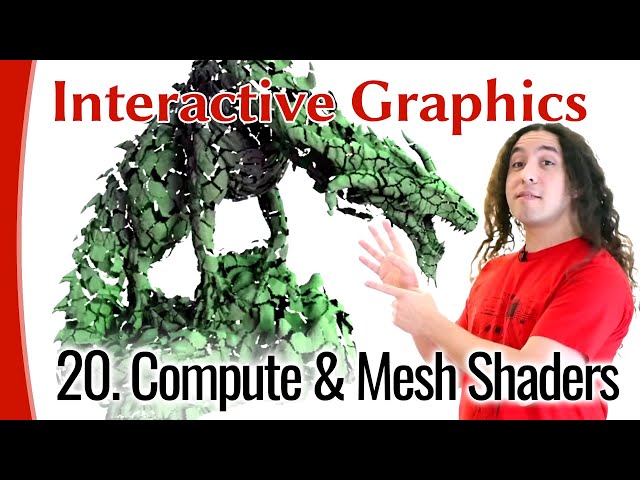 Interactive Graphics 20 - Compute & Mesh Shaders