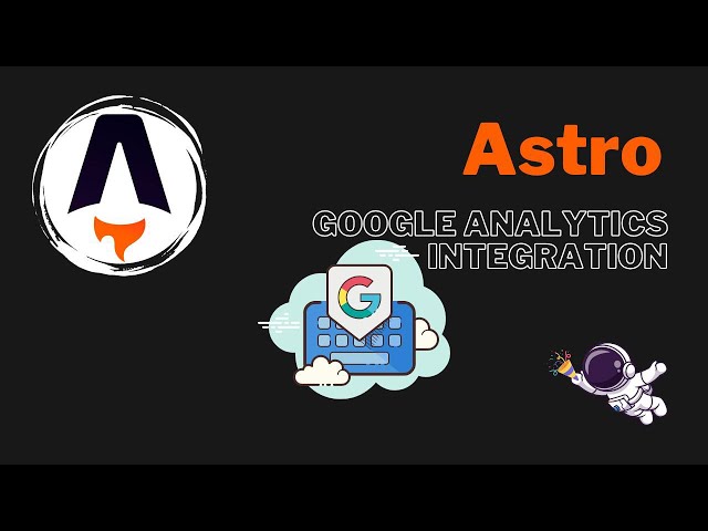 Astro Google Analytics Integration - Quick & Easy