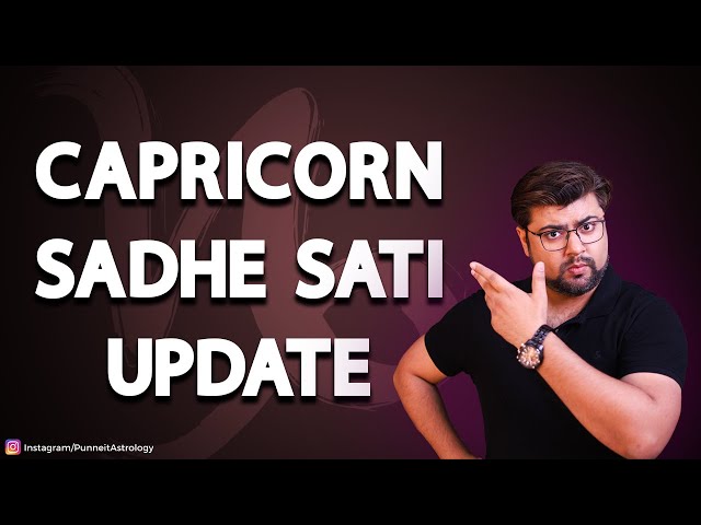 Capricorn Are you Ready? Big Relief ahead from Sadhe Sati energies | Punneit