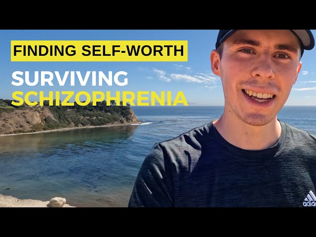 I'm Finding Self-Worth Surviving Schizophrenia