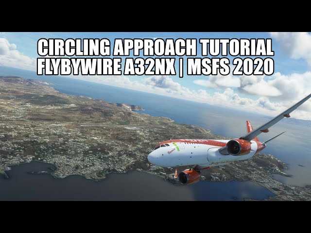 A320 Circling Approach Tutorial | FlyByWire A32NX & MSFS 2020